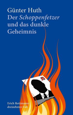 [Erich Rottmann 13] • Der Schoppenfetzer und das dunkle Geheimnis